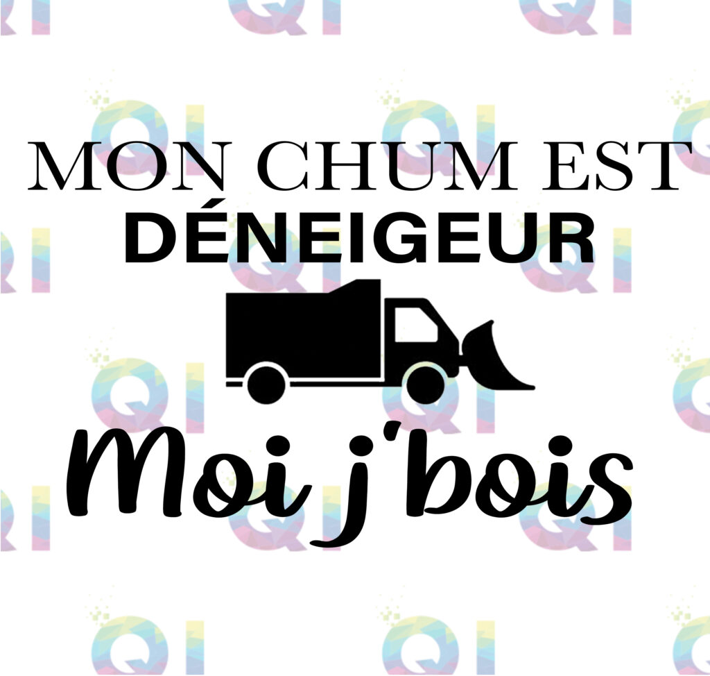 Fichier numérique PNG - Mon chum est déneigeur Moi j'bois
