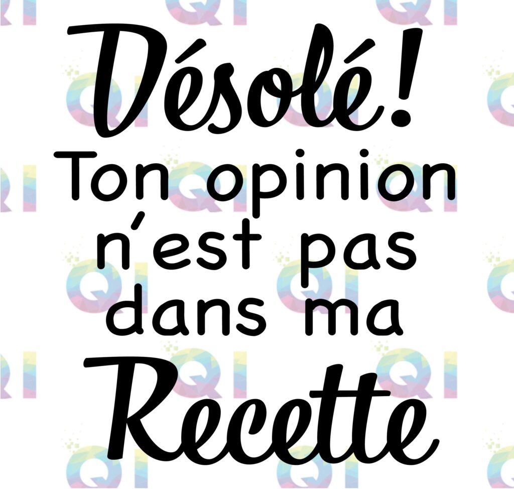 Fichier numérique PNG - Désolé! Ton opinion n'est pas dans ma recette